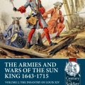 Photo of THE ARMIES AND WARS OF THE SUN KING 1643-1715 Volume 2: The Infantry of Louis XIV (BP-Helion9)