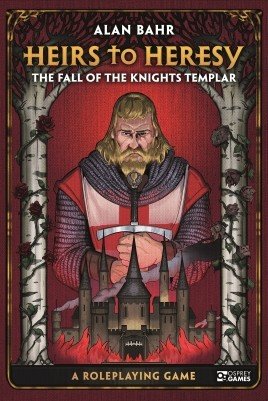 Heirs to Heresy: The Fall of the Knights Templar -  Osprey Publishing