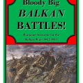 Photo of Bloody Big Balkans Battles! (BP-BBB-S02)