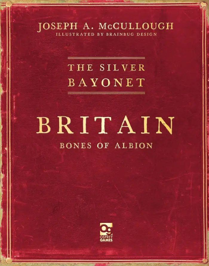 The Silver Bayonet: Britain: Bones of Albion (Preorder)