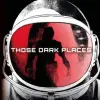 Photo of Those Dark Places (BP1745)