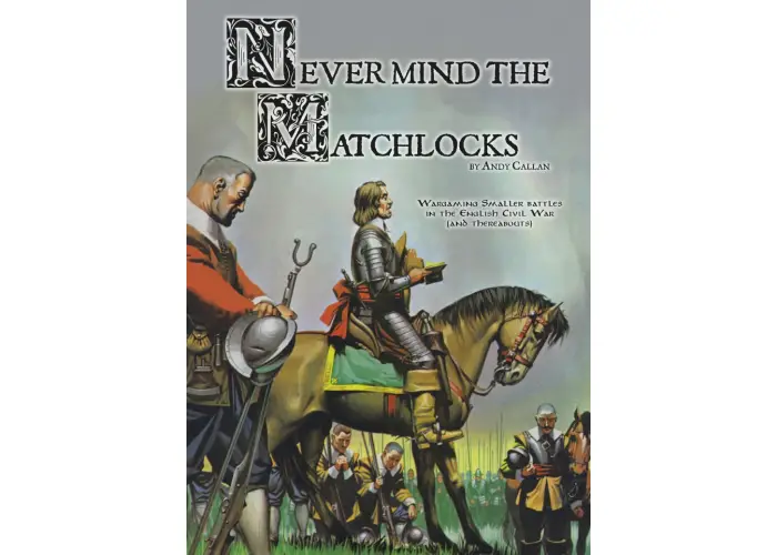 NEVER MIND THE MATCHLOCKS
