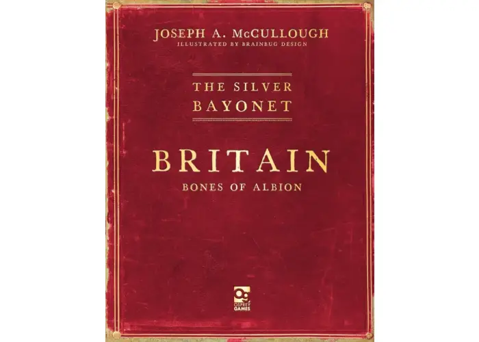 The Silver Bayonet: Britain: Bones of Albion.