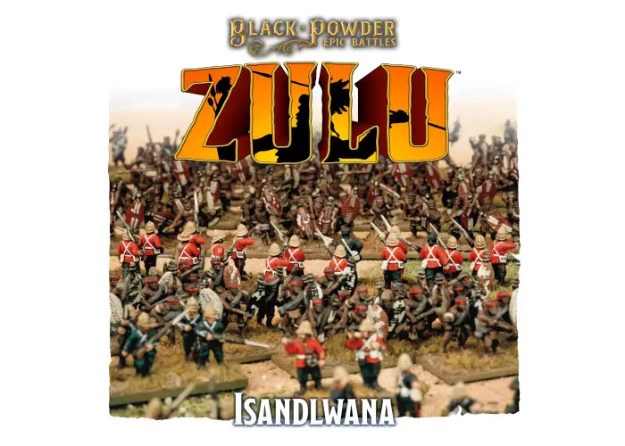 Black Powder Epic Battles: Zulu - Isandlwana